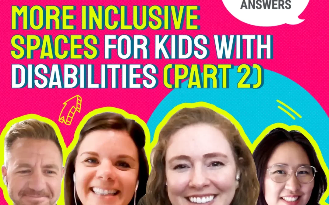 026: More Inclusive Spaces for Kids with Disabilities (Part 2)