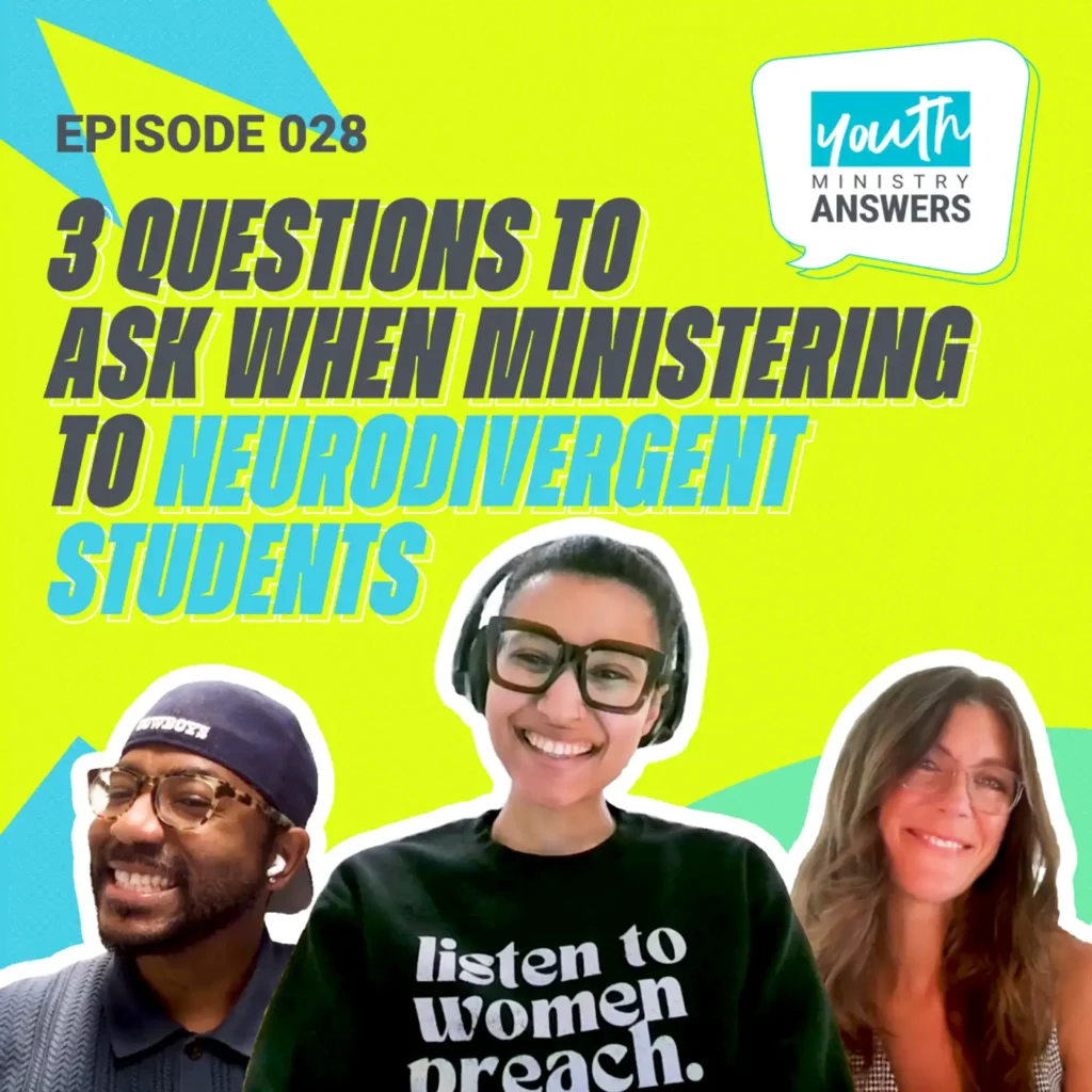028: 3 Questions to Ask When Ministering to Neurodivergent Students