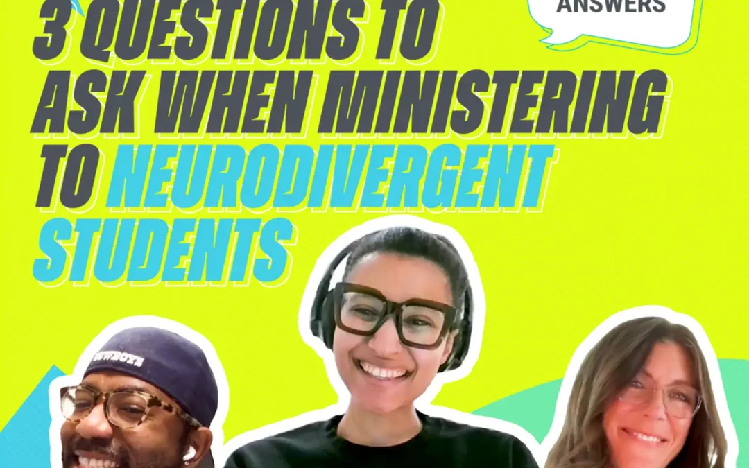 028: 3 Questions to Ask When Ministering to Neurodivergent Students